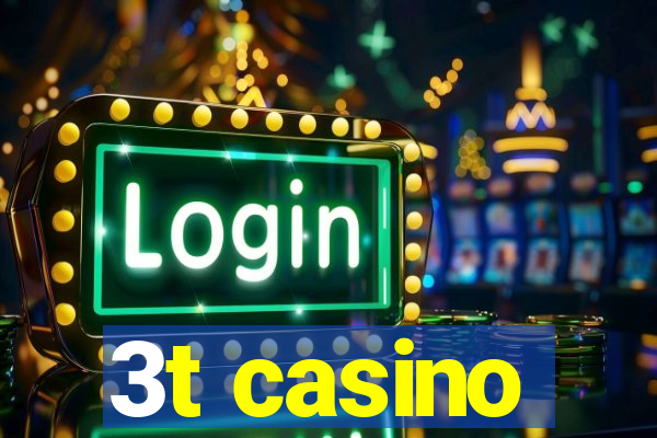 3t casino